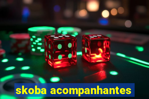 skoba acompanhantes